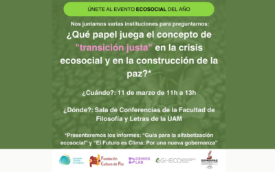 Nos preguntamos qué papel juega el concepto de «transición justa» en la crisis ecosocial y en la construcción de la paz en un evento en la Universidad Autónoma de Madrid el 11 de marzo