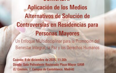 Participamos en la jornada «Aplicación de los Medios Alternativos de Solución de Controversias en Residencias para Personas Mayores»