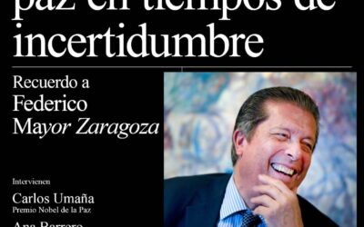 Coloquio «Educación para la paz en tiempos de incertidumbre. Recuerdo a Federico Mayor Zaragoza»